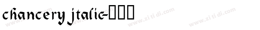 chancery jtalic字体转换